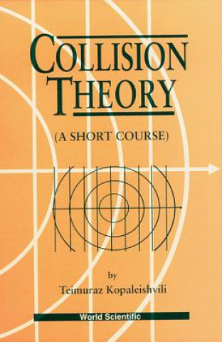 Buch Collision Theory: A Short Course T.I. Kopaleishvili