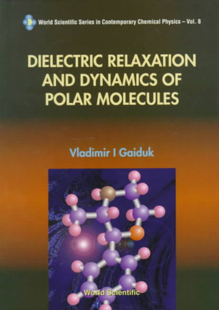 Kniha Dielectric Relaxation And Dynamics Of Polar Molecules J.R. McConnell