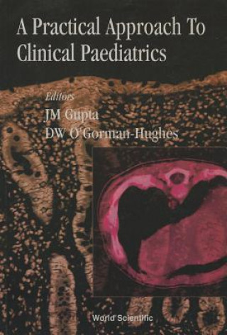 Knjiga Practical Approach To Clinical Paediatrics, A J.M. Gupta