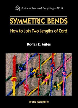 Carte Symmetric Bends: How To Join Two Lengths Of Cord Roger E. Miles