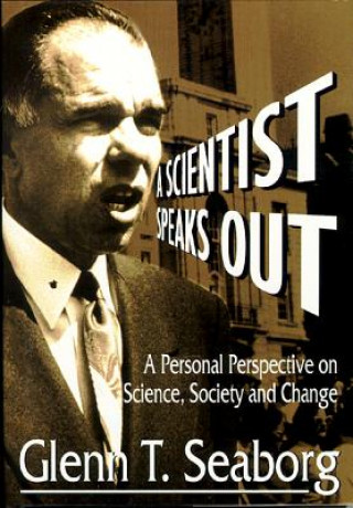 Книга Scientist Speaks Out, A: A Personal Perspective On Science, Society And Change 