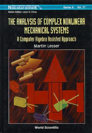 Книга Analysis Of Complex Nonlinear Mechanical Systems, The: A Computer Algebra Assisted Approach (With Diskette Of Maple Programming) Martin Lesser