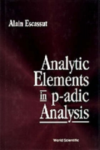 Knjiga Analytic Elements In P-adic Analysis Alain Escassut