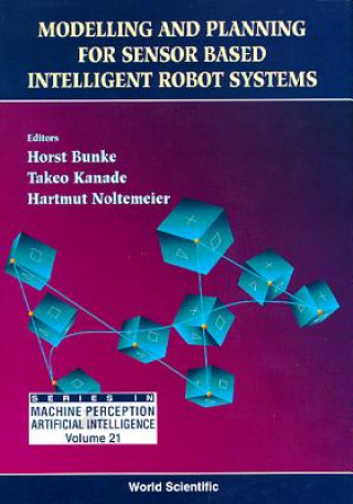 Kniha Modelling And Planning For Sensor Based Intelligent Robot Systems 