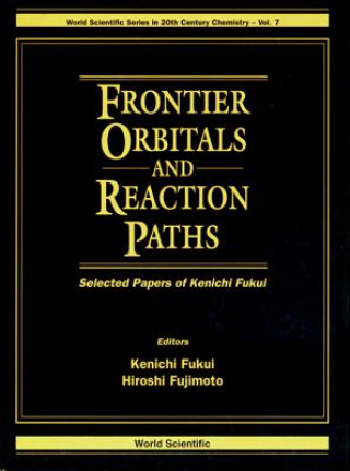 Книга Frontier Orbitals And Reaction Paths: Selected Papers Of Kenichi Fukui Kenichi Fukui