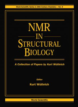 Książka Nmr In Structural Biology: A Collection Of Papers By Kurt Wuthrich Kurt Wuthrich