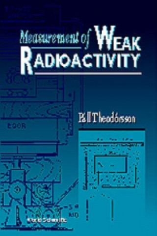 Kniha Measurement Of Weak Radioactivity P. Theodorsson