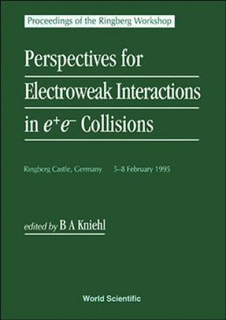 Kniha Perspectives for Electroweak Interactions in e+e- Collisions Bernd A. Kniehl