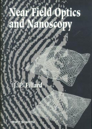 Książka Near Field Optics And Nanoscopy J.P. Fillard