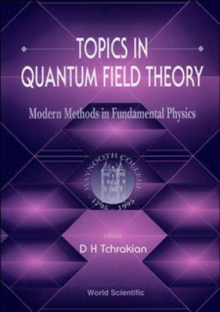 Knjiga Topics in Quantum Field Theory D. H. Tchrakian