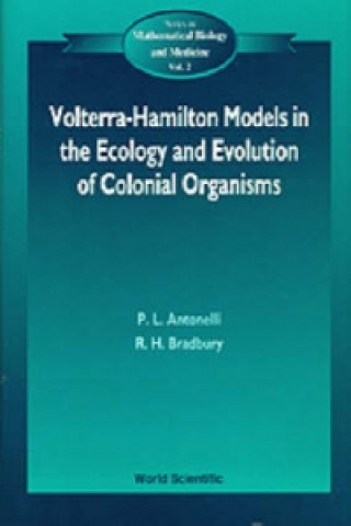 Könyv Volterra-hamilton Models In The Ecology And Evolution Of Colonial Organisms P.L. Antonelli