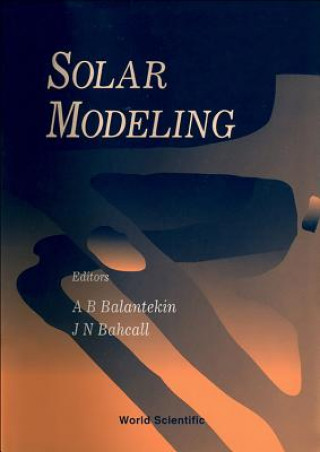 Könyv Solar Modeling Akif Baha Balantekin