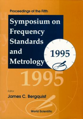Knjiga Frequency Standards and Metrology James Charles Bergquist