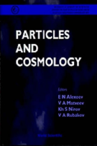 Carte Particles and Cosmology E. N. Alexeev