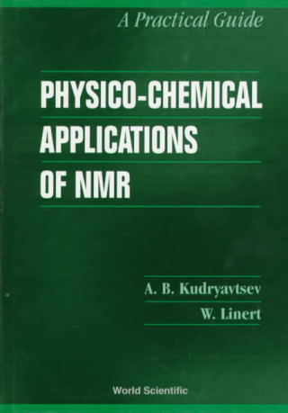 Carte Physico-chemical Applications Of Nmr: A Practical Guide B.A. Kudriavtsev