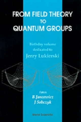 Książka From Field Theory To Quantum Groups Jancewicz