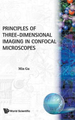 Kniha Principles Of Three-dimensional Imaging In Confocal Microscopes M. Gu