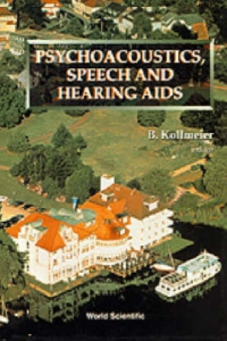 Książka Psychoacoustics, Speech and Hearing AIDS Birger Kollmeier