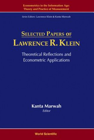 Könyv Selected Papers Of Lawrence R Klein: Theoretical Reflections And Econometric Applications Lawrence R. Klein