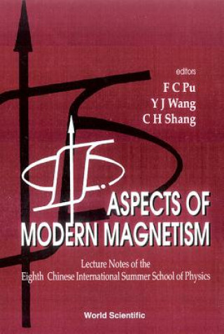 Livre Aspects Of Modern Magnetism - Lecture Notes Of The Eighth Chinese International Summer School Of Physics F. C. Pu