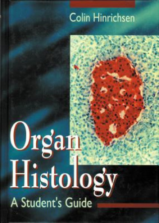 Kniha Organ Histology - A Student's Guide C.F.L. Hinrichsen