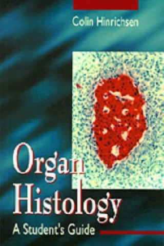 Könyv Organ Histology - A Student's Guide C.F.L. Hinrichsen