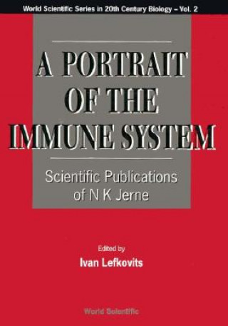 Kniha Portrait Of The Immune System, A: Scientific Publications Of N K Jerne Niels Kaj Jerne