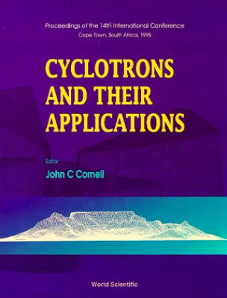 Книга Cyclotrons and Their Applications John Christopher Cornell