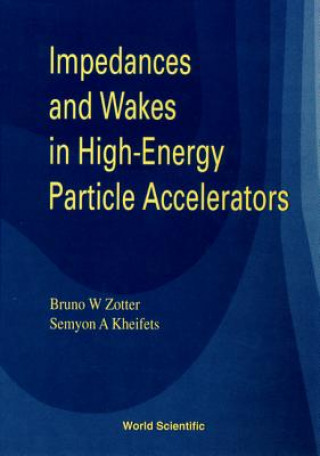 Kniha Impedances And Wakes In High Energy Particle Accelerators Bruno Zotter