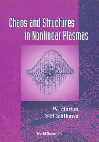 Könyv Chaos And Structures In Nonlinear Plasmas W. Horton