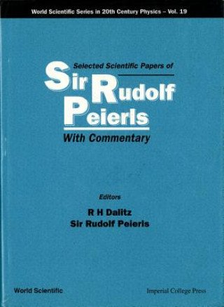 Buch Selected Scientific Papers Of Sir Rudolf Peierls, With Commentary By The Author Rudolf Peierls