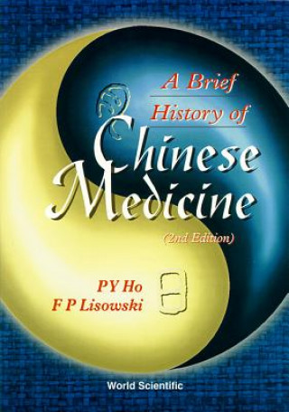 Carte Brief History Of Chinese Medicine And Its Influence, A (2nd Edition) Ho