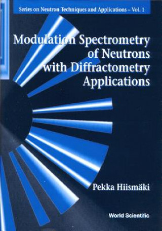 Könyv Modulation Spectrometry Of Neutrons With Diffractometry Applications P. HiimsmSki
