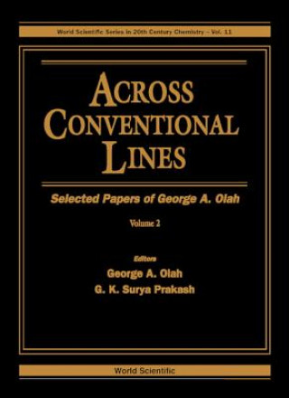 Книга Across Conventional Lines: Selected Papers Of George A Olah (In 2 Volumes) George A. Olah