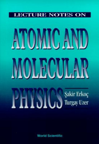 Könyv Lecture Notes On Atomic And Molecular Physics Sakir Erkoc