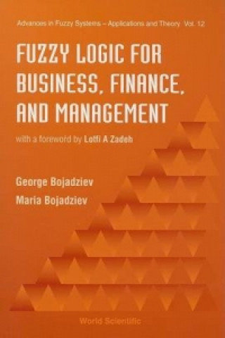 Kniha Fuzzy Logic For Business, Finance, And Management Maria Bojadziev