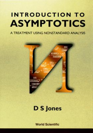 Книга Introduction To Asymptotics - A Treatment Using Nonstandard Analysis D. S. Jones