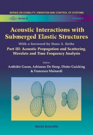 Kniha Acoustic Interactions With Submerged Elastic Structures - Part Iii: Acoustic Propagation And Scattering, Wavelets And Time Frequency Analysis 