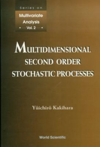 Kniha Multidimensional Second Order Stochastic Processes Y. Kakihara