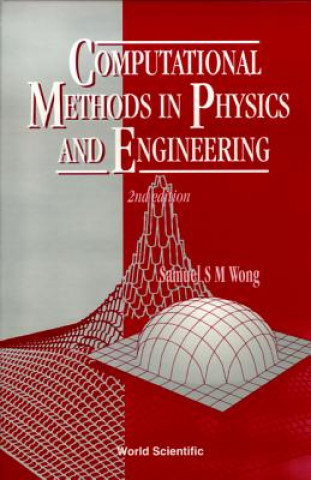 Kniha Computational Methods In Physics And Engineering (2nd Edition) S.S.M. Wong