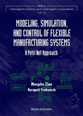 Carte Modeling, Simulation, And Control Of Flexible Manufacturing Systems: A Petri Net Approach MengChu Zhou