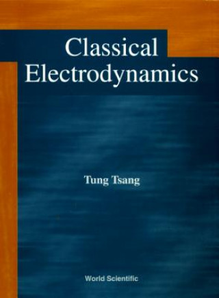 Könyv Classical Electrodynamics T. Tsang