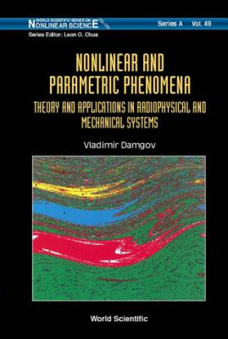 Könyv Nonlinear And Parametric Phenomena: Theory And Applications In Radiophysical And Mechanical Systems Vladimir Damgov