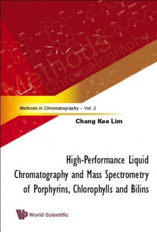 Carte High-performance Liquid Chromatography And Mass Spectrometry Of Porphyrins, Chlorophylls And Bilins C. K. Lim