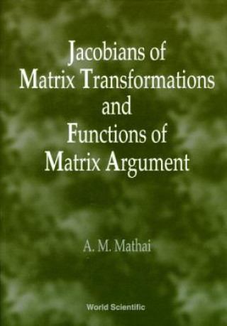 Könyv Jacobians Of Matrix Transformation And Functions Of Matrix Arguments A. M. Mathai