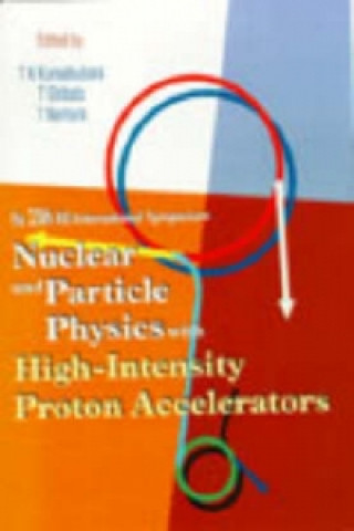 Carte Nuclear and Particle Physics with High Intensity Proton Accelerators Takeshi K. Komatsubara