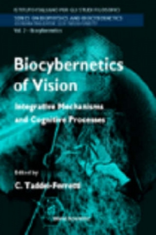 Książka Biocybernetics Of Vision: Integrative Mechanisms And Cognitive Processes 