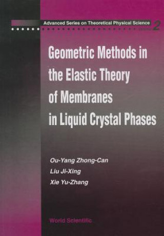 Könyv Geometric Methods In The Elastic Theory Of Membranes In Liquid Crystal Phases Ou-Yang Zhong-Can