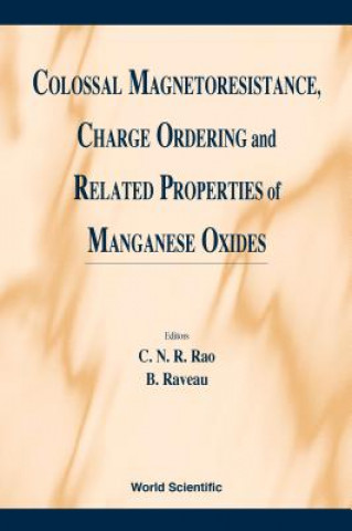 Kniha Colossal Magnetoresistance, Charge Ordering And Related Properties Of Manganese Oxides Rao C N R