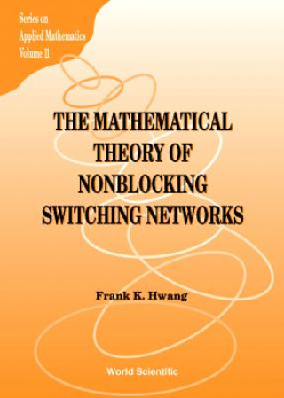 Book Mathematical Theory Of Nonblocking Switching Networks, The H. Hwang